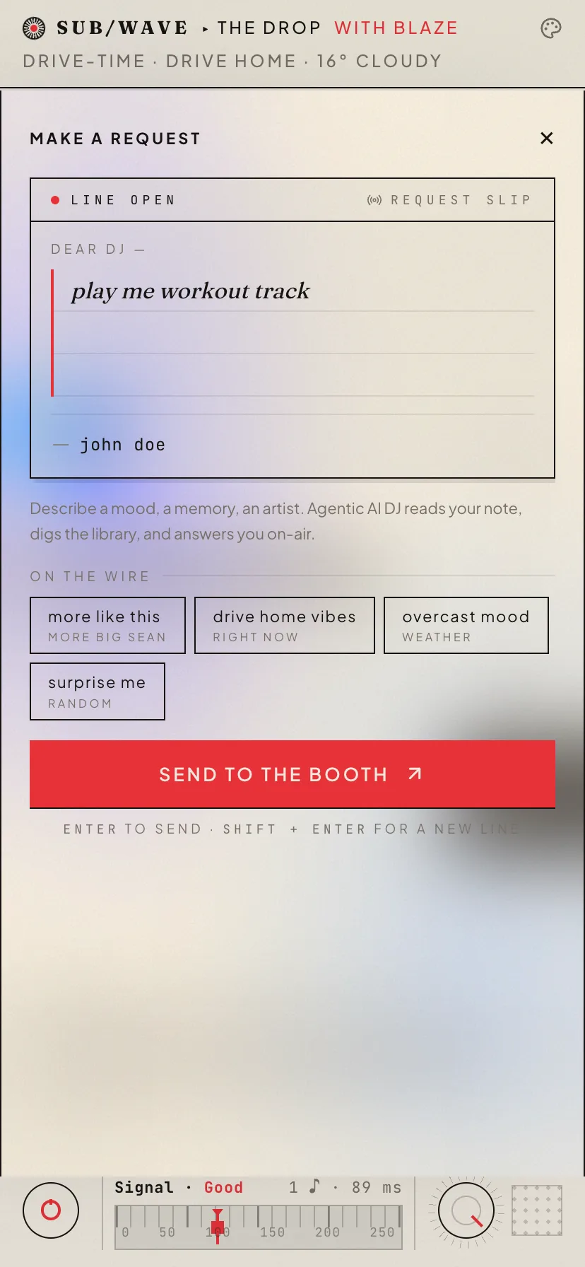 The request panel on a phone: a slip headed LINE OPEN with a handwritten-looking note and a signature underneath, four suggestion chips reading more like this, drive home vibes, overcast mood and surprise me, and a red SEND TO THE BOOTH button.